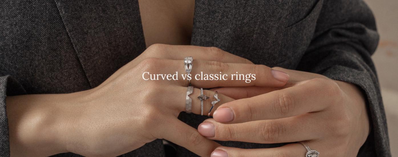 Curved vs. Classic Rings: Which Wedding Band Style Suits Your Engagement Ring